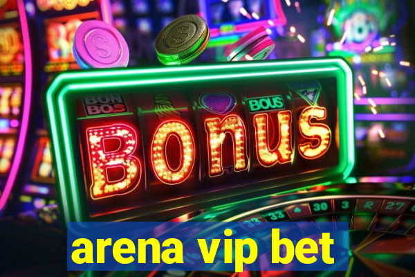 arena vip bet